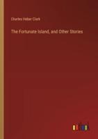 The Fortunate Island, and Other Stories