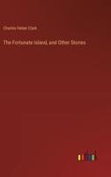 The Fortunate Island, and Other Stories