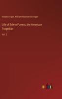 Life of Edwin Forrest, the American Tragedian