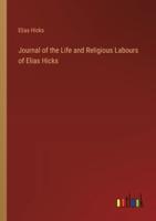 Journal of the Life and Religious Labours of Elias Hicks