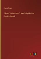 Herra "Valtuusmies": Kaksinäytöksinen huvinäytelmä