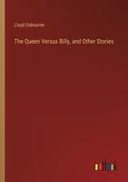 The Queen Versus Billy, and Other Stories