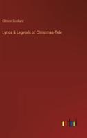 Lyrics & Legends of Christmas-Tide