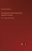 The Historians' History of the World in Twenty-Five Volumes