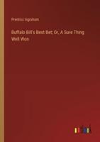 Buffalo Bill's Best Bet; Or, A Sure Thing Well Won