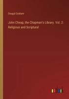 John Cheap, the Chapman's Library. Vol. 2