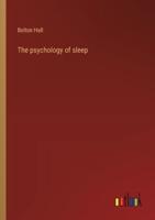 The Psychology of Sleep