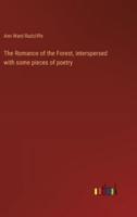 The Romance of the Forest, Interspersed With Some Pieces of Poetry