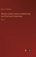 Memoirs of Sarah, Duchess of Marlborough, and of the Court of Queen Anne