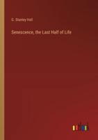 Senescence, the Last Half of Life