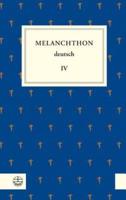 Melanchthon Deutsch IV
