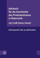 Jahrbuch Fur Die Geschichte Des Protestantismus in Osterreich 127 (2011)