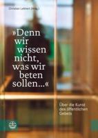 'Denn Wir Wissen Nicht, Was Wir Beten Sollen ...'