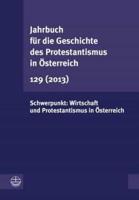 Jahrbuch Fur Die Geschichte Des Protestantismus in Osterreich 129 (2013)