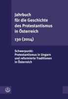 Jahrbuch Fur Die Geschichte Des Protestantismus in Osterreich 130 (2013)