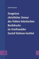 Zeugnisse Christlicher Zensur Des Fruhen Hebraischen Buchdrucks Im Greifswalder Gustaf Dalman-Institut