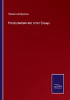 Protestantism and other Essays