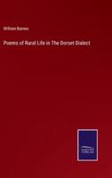 Poems of Rural Life in The Dorset Dialect