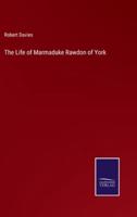 The Life of Marmaduke Rawdon of York