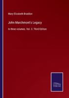 John Marchmont's Legacy:In three volumes. Vol. 3. Third Edition