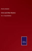 Christ and Other Masters:Vol. 2. Second Edition
