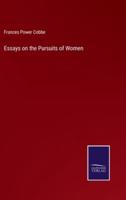 Essays on the Pursuits of Women