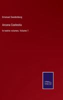 Arcana Coelestia:In twelve volumes. Volume 7.