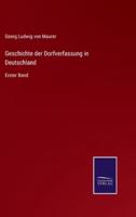 Geschichte der Dorfverfassung in Deutschland:Erster Band