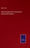 Untersuchungen über die Sprache der Homerischen Gedichte