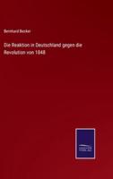 Die Reaktion in Deutschland gegen die Revolution von 1848