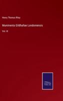 Munimenta Gildhallae Londoniensis:Vol. III
