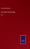 The Ladies of Lovel-Leigh:Vol. I