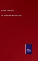 Art, Literature, and the Drama