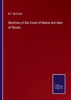 Sketches of the Coast of Maine and Isles of Shoals