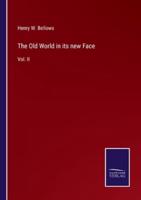 The Old World in its new Face:Vol. II