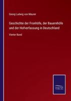 Geschichte der Fronhöfe, der Bauernhöfe und der Hofverfassung in Deutschland:Vierter Band