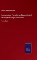 Geschichte der Fronhöfe, der Bauernhöfe und der Hofverfassung in Deutschland:Vierter Band