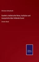 Goethe's italiänische Reise, Aufsätze und Aussprüche über bildende Kunst:Zweiter Band