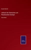 Lehrbuch der Chemischen und Physikalischen Geologie:Erster Band