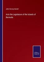 Acts the Legislature of the Islands of Bermuda