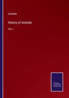 History of Animals:Vol. I
