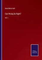 Can Wrong be Right?:Vol. I