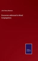 Discourses addressed to Mixed Congregations