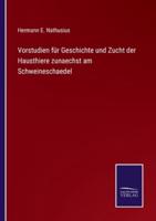 Vorstudien für Geschichte und Zucht der Hausthiere zunaechst am Schweineschaedel