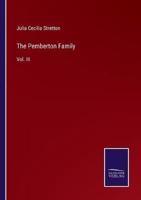 The Pemberton Family:Vol. III