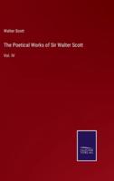 The Poetical Works of Sir Walter Scott:Vol. IV