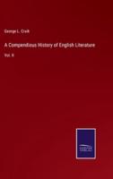 A Compendious History of English Literature:Vol. II