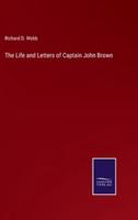 The Life and Letters of Captain John Brown