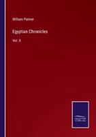 Egyptian Chronicles:Vol. II