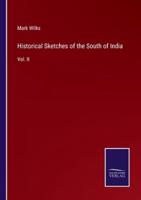 Historical Sketches of the South of India:Vol. II
